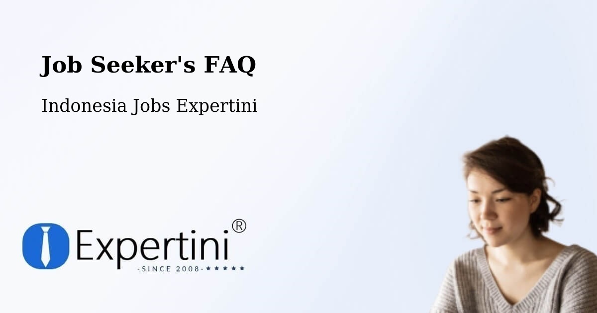 Job Seeker FAQ – Bantul - Indonesia Jobs Expertini